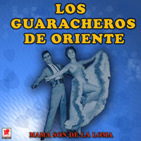 Los Guaracheros De Oriente - Mamá, Son De La Loma