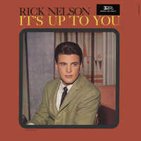 Ricky Nelson - It's Up To You
