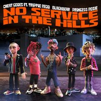 Cheat Codes - No Service In The Hills (feat. Trippie Redd, Blackbear, PRINCE$$ ROSIE) (Explicit)
