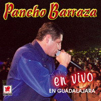 Pancho Barraza - En Vivo En Guadalajara (Live)
