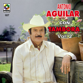 Antonio Aguilar - Antonio Aguilar Con Tambora, Vol. 2