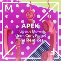 Apek - Upside Down (feat. Carly Paige) (The Remixes)