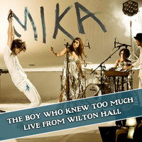 MIKA - The Boy Who Knew Too Much (Live From Wilton Hall 2009)
