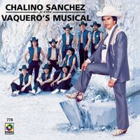 Chalino Sanchez - Chalino Sánchez Con Vaquero's Musical