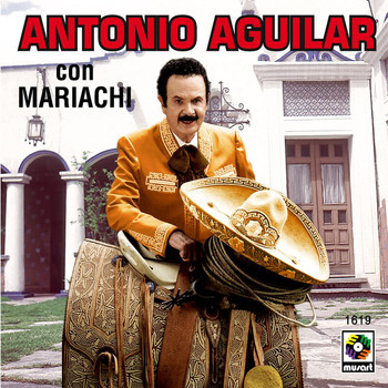 Antonio Aguilar - Antonio Aguilar con Mariachi