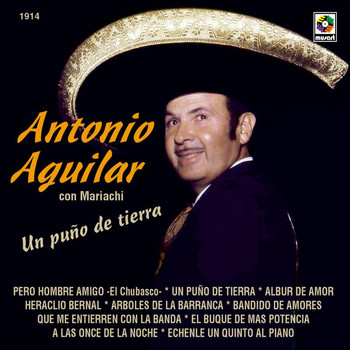 Antonio Aguilar - Un Puño de Tierra