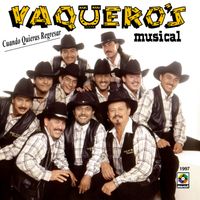 Vaquero's Musical - Cuando Quieras Regresar