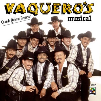 Vaquero's Musical - Cuando Quieras Regresar