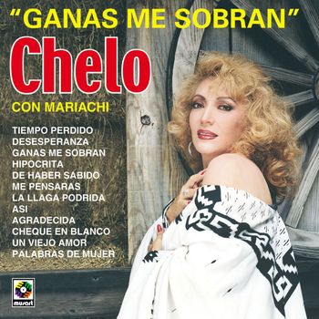Chelo - Ganas Me Sobran