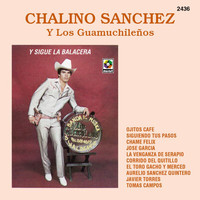 Chalino Sanchez - Y Sigue la Balacera