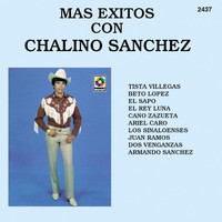 Chalino Sanchez - Mas Éxitos Con Chalino Sánchez