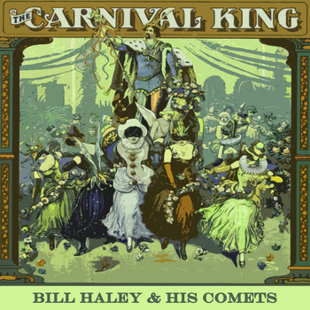 Bill Haley & His Comets - Carnival King