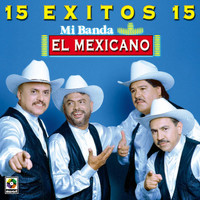 Mexicano - 15 Éxitos