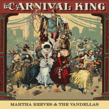 Martha Reeves & The Vandellas - Carnival King