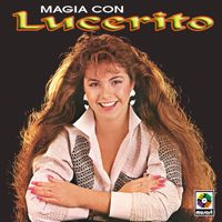 Lucerito - Magia Con Lucerito