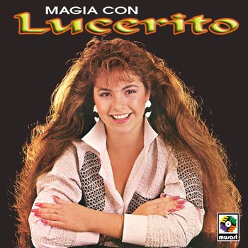 Lucerito - Magia Con Lucerito