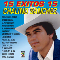 Chalino Sanchez - 15 Éxitos