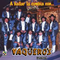 Vaquero's Musical - A Bailar La Cumbia Con Vaquero's Musical