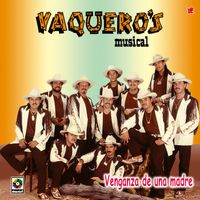 Vaquero's Musical - Venganza De Una Madre