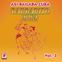Barbarito Diez - Así Baila Cuba, Vol. 3