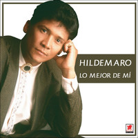 Hildemaro - Lo Mejor De Mí