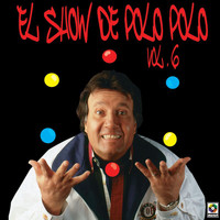 Polo Polo - El Show De Polo Polo, Vol. 6 (En Vivo [Explicit])