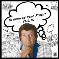 Polo Polo - El Show De Polo Polo, Vol. 10 (En Vivo [Explicit])