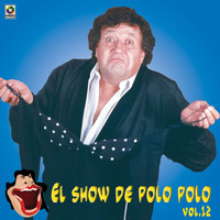 Polo Polo - El Show De Polo Polo, Vol. 12 (Live) (Explicit)