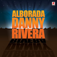 Danny Rivera - Alborada