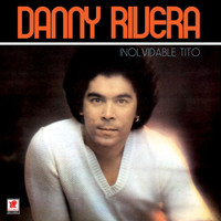 Danny Rivera - Inolvidable Tito