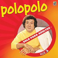 Polo Polo - Sólo Para Adultos, Vol. 3 (En Vivo [Explicit])