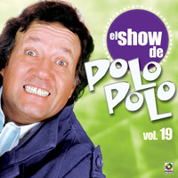 Polo Polo - El Show De Polo Polo, Vol. 19 (En Vivo [Explicit])