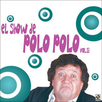 Polo Polo - El Show De Polo Polo, Vol. 13 (En Vivo [Explicit])