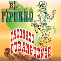 El Piporro - Taconazo Duranguense