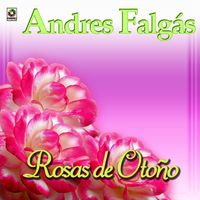 Andres Falgas - Rosas De Otoño