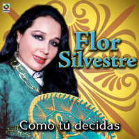 Flor Silvestre - Como Tú Decidas