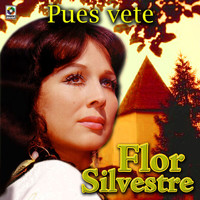 Flor Silvestre - Pues Vete
