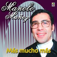 Manolo Muñoz - Más... Mucho Más