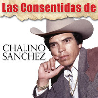 Chalino Sanchez - Las Consentidas De Chalino Sánchez