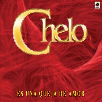 Chelo - Es Una Queja De Amor