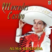 Mercedes Castro - Alma Rendida