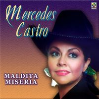 Mercedes Castro - Maldita Miseria