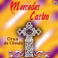 Mercedes Castro - Cruz De Olvido