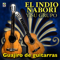 El Indio Nabori - Guajiro de Guitarras