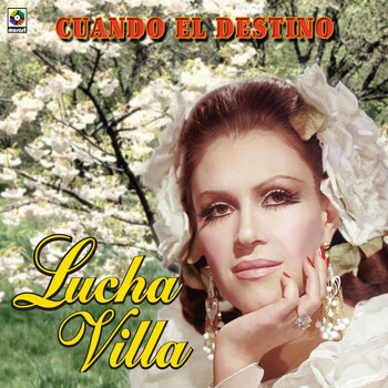 Lucha Villa - Cuando El Destino