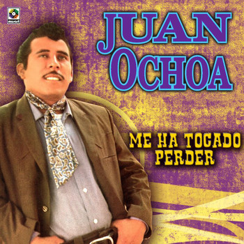 Juan Ochoa - Me Ha Tocado Perder