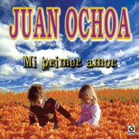 Juan Ochoa - Mi Primer Amor