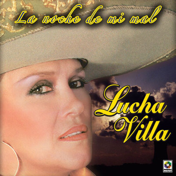 Lucha Villa - La Noche de Mi Mal