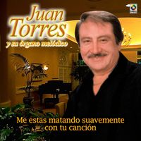 Juan Torres - Me Estas Matando Suavemente Con Tu Canción