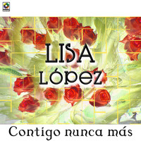 Lisa Lopez - Contigo Nunca Más